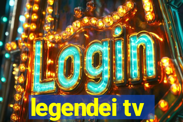 legendei tv